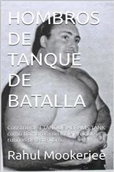 Book cover of HOMBROS DE TANQUE DE BATALLA by Rahul Mookerjee