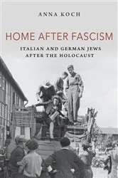 Book cover of Home after Fascism by Anna Koch