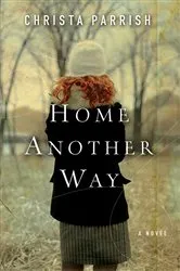 Book cover of Home Another Way by Christa Parrish
