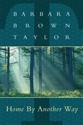 Book cover of Home By Another Way by Barbara Brown Taylor