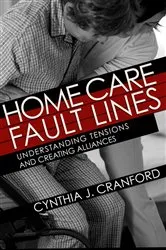 Book cover of Home Care Fault Lines by Cynthia J. Cranford