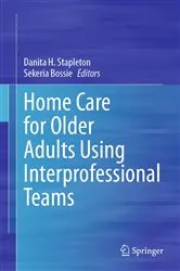 Book cover of Home Care for Older Adults Using Interprofessional Teams by Danita H. Stapleton
