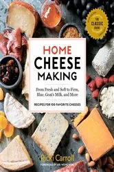 Book cover of Home Cheese Making, 4th Edition by Ricki Carroll