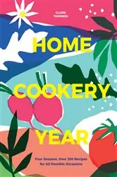 Book cover of Home Cookery Year by Claire Thomson
