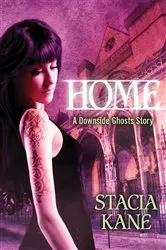Book cover of Home (Downside Ghosts) by Stacia Kane
