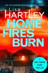 Book cover of Home Fires Burn by Lisa Hartley