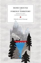 Book cover of Home Ground and Foreign Territory by Janice Fiamengo