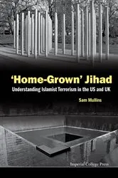 Book cover of 'Home-grown' Jihad: Understanding Islamist Terrorism In The Us And Uk by Samuel John Mullins