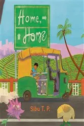 Book cover of Home, Home by Sibu T. P.