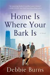 Book cover of Home Is Where Your Bark Is by Debbie Burns
