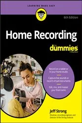 Book cover of Home Recording For Dummies (6th ed.) by Jeff Strong