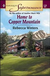 Book cover of Home to Copper Mountain by Rebecca Winters