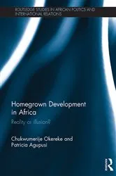 Book cover of Homegrown Development in Africa by Chukwumerije Okereke