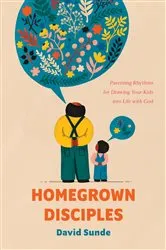 Book cover of Homegrown Disciples by David Sunde