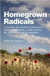 Book cover of Homegrown Radicals by Youcef Soufi