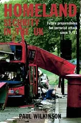 Book cover of Homeland Security in the UK by Paul Wilkinson