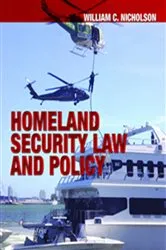 Book cover of Homeland Security Law and Policy by William C. Nicholson