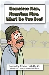 Book cover of Homeless Man, Homeless Man, What Do You See? by Unknown