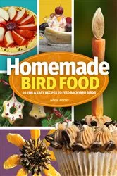 Book cover of Homemade Bird Food (2nd ed.) by Adele Porter