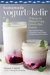 Book cover of Homemade Yogurt & Kefir by Gianaclis Caldwell