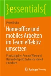Book cover of Homeoffice und mobiles Arbeiten im Team effektiv umsetzen by Peter Bruhn