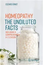 Book cover of Homeopathy - The Undiluted Facts by Edzard Ernst