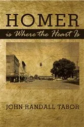 Book cover of Homer Is Where the Heart Is by John Randall Tabor