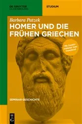 Book cover of Homer und die frühen Griechen by Barbara Patzek