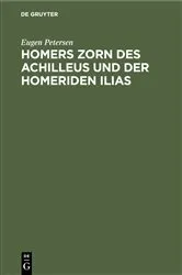 Book cover of Homers Zorn des Achilleus und der Homeriden Ilias by Eugen Petersen