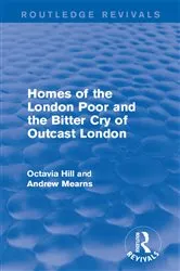 Book cover of Homes of the London Poor and the Bitter Cry of Outcast London by Octavia Hill