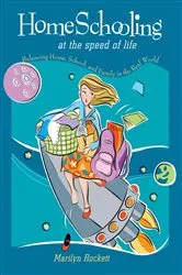 Book cover of Homeschooling at the Speed of Life by Marilyn Rockett