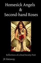 Book cover of Homesick Angels & Second-hand Roses by JR Hataway