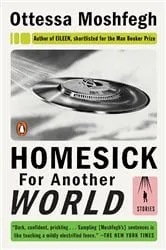 Book cover of Homesick for Another World by Ottessa Moshfegh