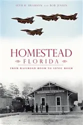 Book cover of Homestead, Florida by Seth H. Bramson