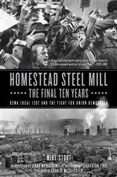 Book cover of Homestead Steel Mill–the Final Ten Years by Mike Stout