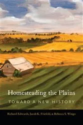 Book cover of Homesteading the Plains by Richard Edwards