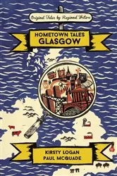 Book cover of Hometown Tales: Glasgow by Unknown