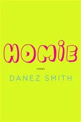 Book cover of Homie by Danez Smith