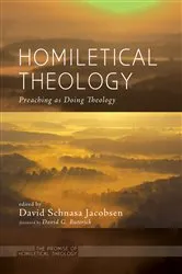 Book cover of Homiletical Theology by David Schnasa Jacobsen