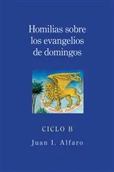 Book cover of Homilias sobre los evangelios de domingos by Juan I. Alfaro