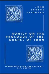 Book cover of Homily on the Prologue of the Gospel of John by John Scotus Eriugena
