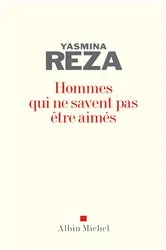 Book cover of Hommes qui ne savent pas être aimés (2nd ed.) by Yasmina Reza