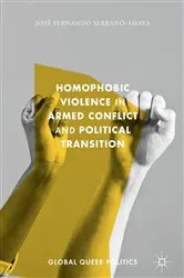 Book cover of Homophobic Violence in Armed Conflict and Political Transition by José Fernando Serrano-Amaya