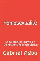 Book cover of Homosexualité : Le Surnaturel, Santé et Dimensions Psychologiques by Unknown
