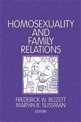 Book cover of Homosexuality and Family Relations by Marvin B Sussman