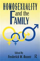 Book cover of Homosexuality and the Family by Frederick. W. Bozett
