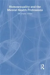 Book cover of Homosexuality and the Mental Health Professions by Jack Drescher