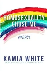 Book cover of Homosexuality Chose Me by Kamia White