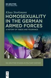 Book cover of Homosexuality in the German Armed Forces by Klaus Storkmann