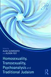 Book cover of Homosexuality, Transsexuality, Psychoanalysis and Traditional Judaism by Alan Slomowitz